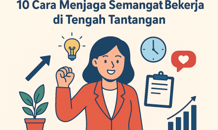 Cara Menjaga Motivasi Di Tengah Berbagai Tantangan